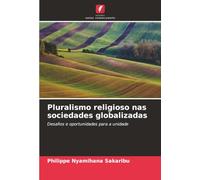 Pluralismo religioso nas sociedades globalizadas: Desafios e oportunidades para a unidade