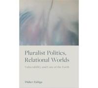 Pluralist Politics Relational Worlds by Didier Zuniga Didier Zuniga (Auteur)