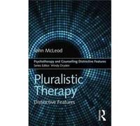 Pluralistic Therapy John University Of Oslo Mcleod, Dublin Norway And Institute For Integrative Counselling And Psychotherapy, Republic Of Ireland (Auteur)