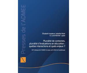 Pluralité de contextes, pluralité d'évaluations en éducation : quelles interactions et quels enjeux?