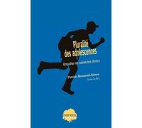 Pluralité Des Adolescences - Enquêter En Contextes Divers