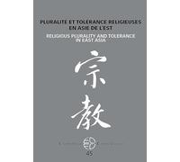 Pluralité Et Tolérance Religieuses En Asie De L'est - N°45/2021