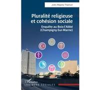 Pluralité religieuse et cohésion sociale Enquête au Bois-l’Abbé (Champigny-Sur-Marne) - Jules Mapela Thamuzi - L'harmattan - broché - Essai