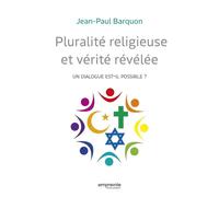 Pluralité religieuse et vérité révélée: Un dialogue est-il possible ?