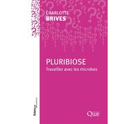 Pluribiose Travailler avec les microbes - Charlotte Brives - Quae - broché - Essai