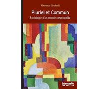 Pluriel et commun: Sociologie d'un monde cosmopolite