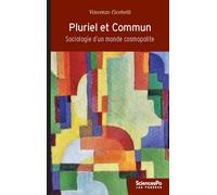 Pluriel et commun - Sociologie d'un monde cosmopolite - Vincenzo Cicchelli - Presses De Sciences Po - broché - Essai