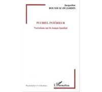 Jacqueline Rousseau-Dujardin – Pluriel intérieur : Variations sur le roman familial – broché
