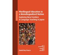 Plurilingual Education in a Monolingualised Nation: Exploring New Frontiers in Language Teaching in Japan