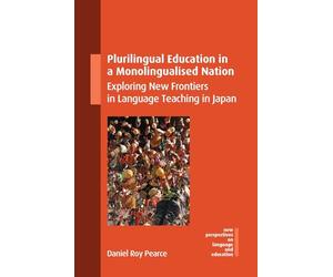 Plurilingual Education in a Monolingualised Nation: Exploring New Frontiers in Language Teaching in Japan