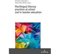 Plurilingual Literacy Practices at School and in Teacher Education - [Version Originale] Inconnu (Auteur)