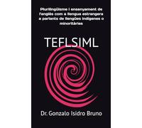 Plurilingüisme i ensenyament de l'anglès com a llengua estrangera a parlants de llengües indígenes o minoritàries: TEFLSIML