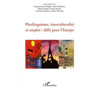 Plurilinguisme, Interculturalité Et Emploi : Défis Pour L'europe