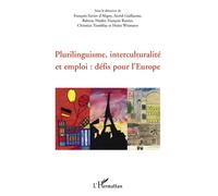 Plurilinguisme, interculturalité et emploi : défis pour l'Europe Défis pour l'Europe - Astrid Guillaume - L'harmattan - broché - Etude