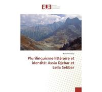 Plurilinguisme Littéraire Et Identité: Assia Djebar Et Leila Sebbar - Roswitha Geyss - Universitaires Europeennes - broché - Livre
