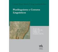 Plurilinguismo e Contatos Linguísticos: 10 anos do Grupo Atlas das Línguas em Contato na Fronteira (ALCF)