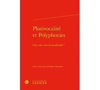 Plurivocalité Et Polyphonies - Une Voie Vers La Modernité ?
