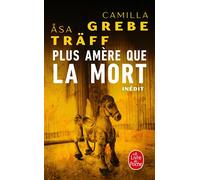 Plus amère que la mort (Siri Bergman, Tome 2) - Camilla Grebe - Lgf - Poche - Roman