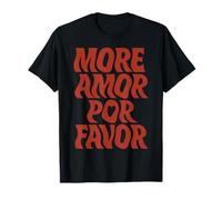 Plus Amor Por Favor Citation d'amour Latin Espagnol T-Shirt