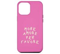 Plus Amore per Favore Coque pour iPhone 12 Pro Max
