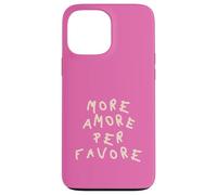 Plus Amore per Favore Coque pour iPhone 13 Pro Max