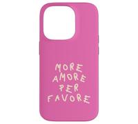 Plus Amore per Favore Coque pour iPhone 14 Pro