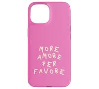 Plus Amore per Favore Coque pour iPhone 15