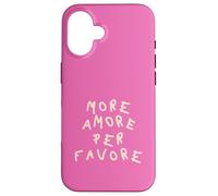Plus Amore per Favore Coque pour iPhone 16