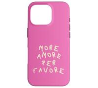 Plus Amore per Favore Coque pour iPhone 16 Pro