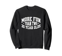 Plus Amusant Que Le Gag Sarcastique de 60e Anniversaire de Deux Jeunes de 30 Ans Sweatshirt