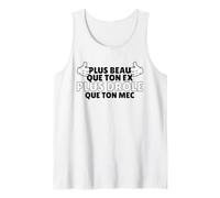 Plus Beau Que Ton ex, Plus drôle Que Ton mec Phrase rigolote Débardeur