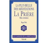 Plus belle des méditations - La prière