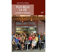 Plus belle la vie. La boîte à histoires