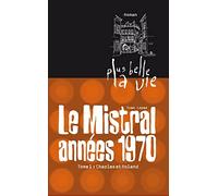Plus belle la vie T1 - Mistral, années 70. Charles et Roland Yvan Lopez (Auteur)