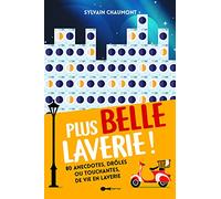 Plus belle laverie !: 80 anectotes drôles ou touchantes de vie en laverie