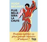 Plus belle sera la chute Hugh Breakey (Auteur), Carine Chichereau (Traduction)