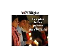 Plus belles prieres du chretien Numéro hors-série - Collectif - Bayard Presse - broché - Revue