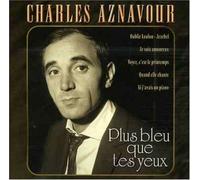 Plus Bleu Que Tes Yeux by Charles Aznavour (2008-01-13)