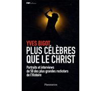 Plus célèbres que le Christ Yves Bigot (Auteur)
