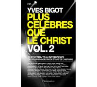 Plus célèbres que le Christ (volume 2) Portraits et interviews de 50 des plus grandes rockstars de l'histoire - Yves Bigot - Flammarion - broché - Beau livre