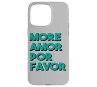 Plus d'amour s'il Vous plaît Plus d'Amor Por Favor Grand Coque pour iPhone 15 Pro Max
