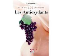 Plus de 100 antioxydants questions sur les antioxydants MA éditions (Auteur)