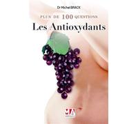 Plus de 100 antioxydants questions sur les antioxydants - MA éditions - Ma Editions - broché - Guide
