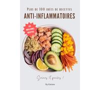 Plus de 100 idées de recettes anti-inflammatoires: saines et faciles
