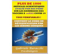 PLUS DE 1000 ARTICLES SCIENTIFIQUES ÉVALUÉ PAR DES PAIRS SUR LES DOMMAGES DES VACCINS a mRNA COVID 19. TOUS VÉRIFIABLES ! CONTIENT LE GUIDE DE DÉTOXIFICATION PAR LES SÉRUMS GÉNIQUES