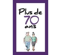 Plus de 70 ans