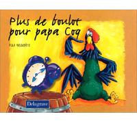 Plus de Boulot pour Papa Coq