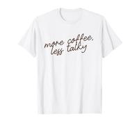 Plus de café, Moins bavard Script de Phrase Minimaliste T-Shirt