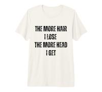 Plus de Cheveux, Je perds Plus de tête, Je deviens drôle de dire « vêtements décontractés » T-Shirt Haut de Gamme
