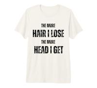 Plus de Cheveux, Je perds Plus de tête, Je deviens drôle de dire « vêtements décontractés » T-Shirt Haut de Gamme